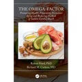 The Omega-Factor: Promoting Health, Preventing Premature Aging and Reducing the Risk of Sudden Cardiac Death