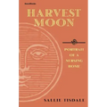 Harvest Moon: Portrait of a Nursing Home