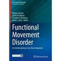 Functional Movement Disorder: An Interdisciplinary Case-Based Approach