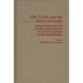 The USSR and the World Economy: Challenges for the Global Integration of Soviet Markets Under Perestroika