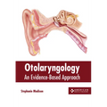 Otolaryngology: An Evidence-Based Approach