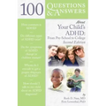 100 Questions & Answers about Your Child's Adhd: Preschool to College: Preschool to College