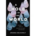 A Hole in the World: Finding Hope in Rituals of Grief and Healing