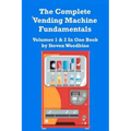The Complete Vending Machine Fundamentals: Volumes 1 & 2 In One Book