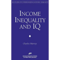 Income Inequality and IQ (AEI Studies on Understanding Economic Inequality)