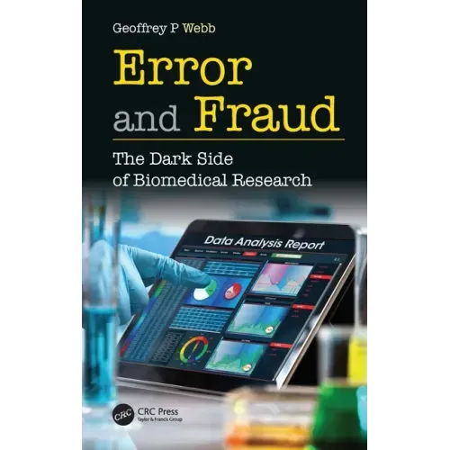 Error and Fraud: The Dark Side of Biomedical Research