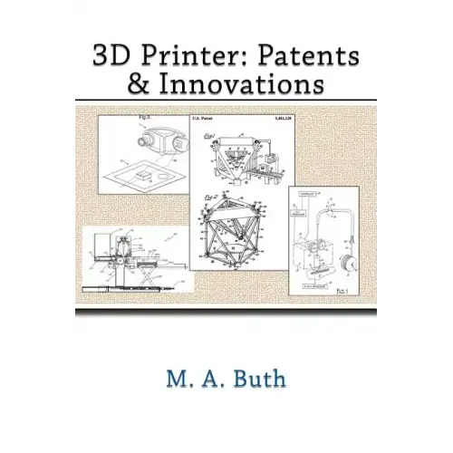 3D Printer: Patents & Innovations