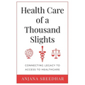 Health Care of a Thousand Slights: Connecting Legacy to Access to Healthcare