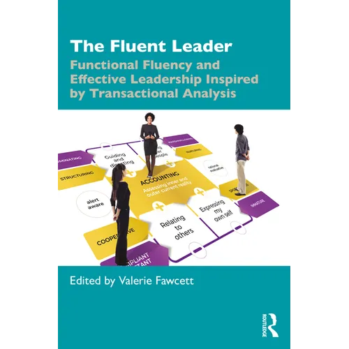 The Fluent Leader: Functional Fluency and Effective Leadership Inspired by Transactional Analysis