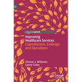 Improving Healthcare Services: Coproduction, Codesign and Operations