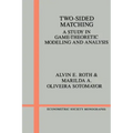 Two-Sided Matching: A Study in Game-Theoretic Modeling and Analysis