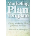 Marketing Plan Template: Writing Marketing Plans for Small Business