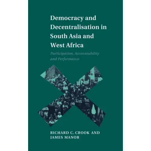 Democracy and Decentralisation in South Asia and West Africa