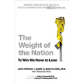 The Weight of the Nation: Surprising Lessons about Diets, Food, and Fat from the Extraordinary Series from HBO Documentary Films