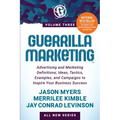 Guerrilla Marketing Volume 3: Advertising and Marketing Definitions, Ideas, Tactics, Examples, and Campaigns to Inspire Your Business Success