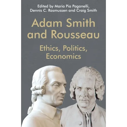 Adam Smith and Rousseau: Ethics, Politics, Economics