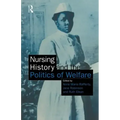 Nursing History and the Politics of Welfare