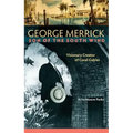 George Merrick, Son of the South Wind: Visionary Creator of Coral Gables