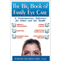 The Big Book of Family Eye Care: A Contemporary Reference for Vision and Eye Care