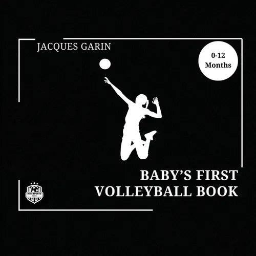 Baby's First Volleyball Book: Black and White High Contrast Baby Book 0-12 Months on Volleyball