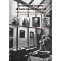 A History of Surgery at Cook County Hospital