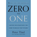 Zero to One: Notes on Startups, or How to Build the Future