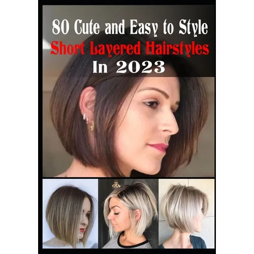 80 Cute and Easy To Style Short Layered Hairstyles in 2023