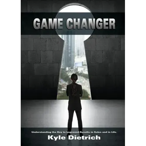 Game Changer: Understanding the Key to Improved Results in Sales and in Life