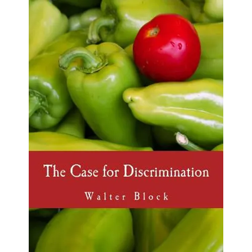 The Case for Discrimination (Large Print Edition)