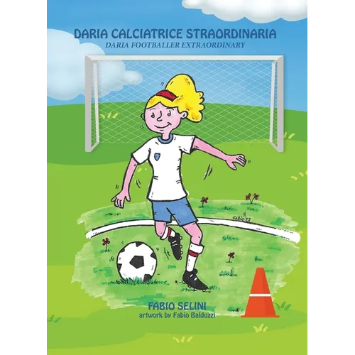 Daria calciatrice straordinaria: Daria footballer extraordinary