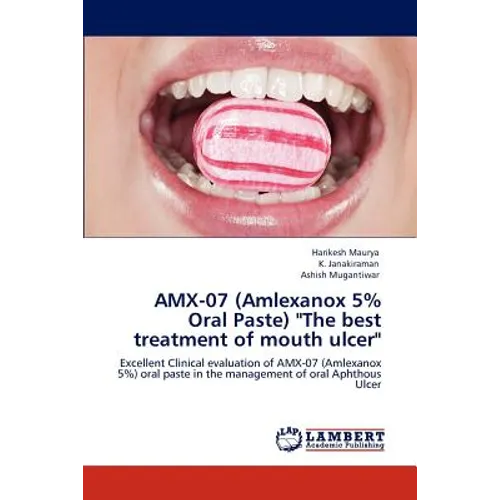 Amx-07 (Amlexanox 5% Oral Paste) "The Best Treatment of Mouth Ulcer"