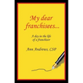 My Dear Franchisees: A day in the life of a franchisor