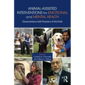 Animal-Assisted Interventions for Emotional and Mental Health: Conversations with Pioneers of the Field