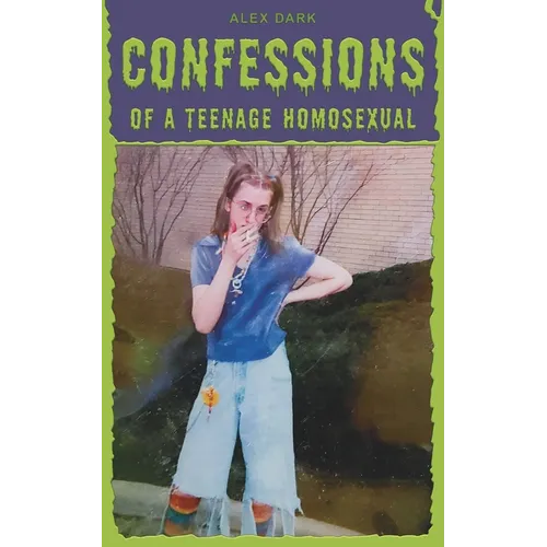 Confessions of a Teenage Homosexual