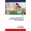 Factors Affecting Oral Health Related Quality Of Life In Children