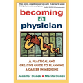 Becoming a Physician: A Practical and Creative Guide to Planning a Career in Medicine