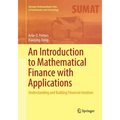 An Introduction to Mathematical Finance with Applications: Understanding and Building Financial Intuition