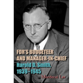 FDR's Budgeteer and Manager-in-Chief: Harold D. Smith, 1939-1945