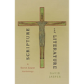 Scripture and Literature: A David Jasper Anthology