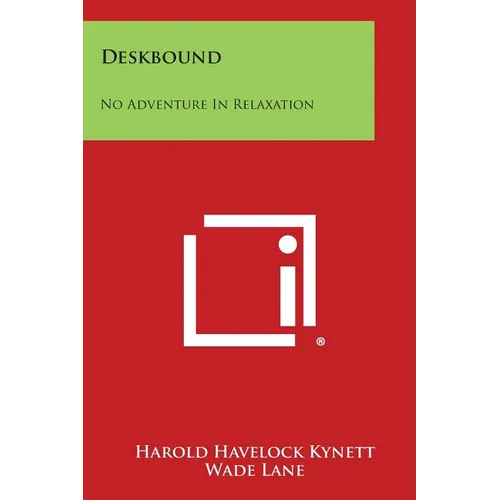 Deskbound: No Adventure in Relaxation