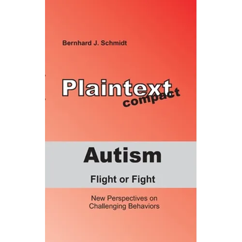 Autism - Flight or Fight: New Perspectives on Challenging Behaviors