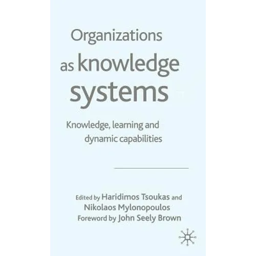 Organizations as Knowledge Systems: Knowledge, Learning and Dynamic Capabilities