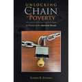 Unlocking the Chain of Poverty: In Pursuit of the American Dream