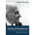 The Causes of the Economic Crisis: And Other Essays Before and After the Great Depression