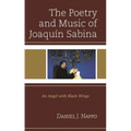 The Poetry and Music of Joaquín Sabina: An Angel with Black Wings