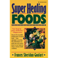 Super Healing Foods: Discover the Incredible Healing Power of Natural Foods
