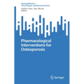 Pharmacological Interventions for Osteoporosis