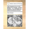 A Plan of Discipline for the Use of the Norfolk Militia. in Three Parts. ... by William Windham, ... and ... George Lord Visc. Townshend, ... the Seco