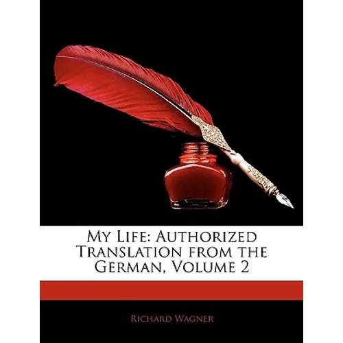My Life: Authorized Translation from the German, Volume 2