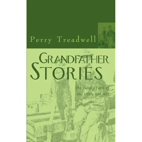 Grandfather Stories: The Family Farm of the 1930's and 40's